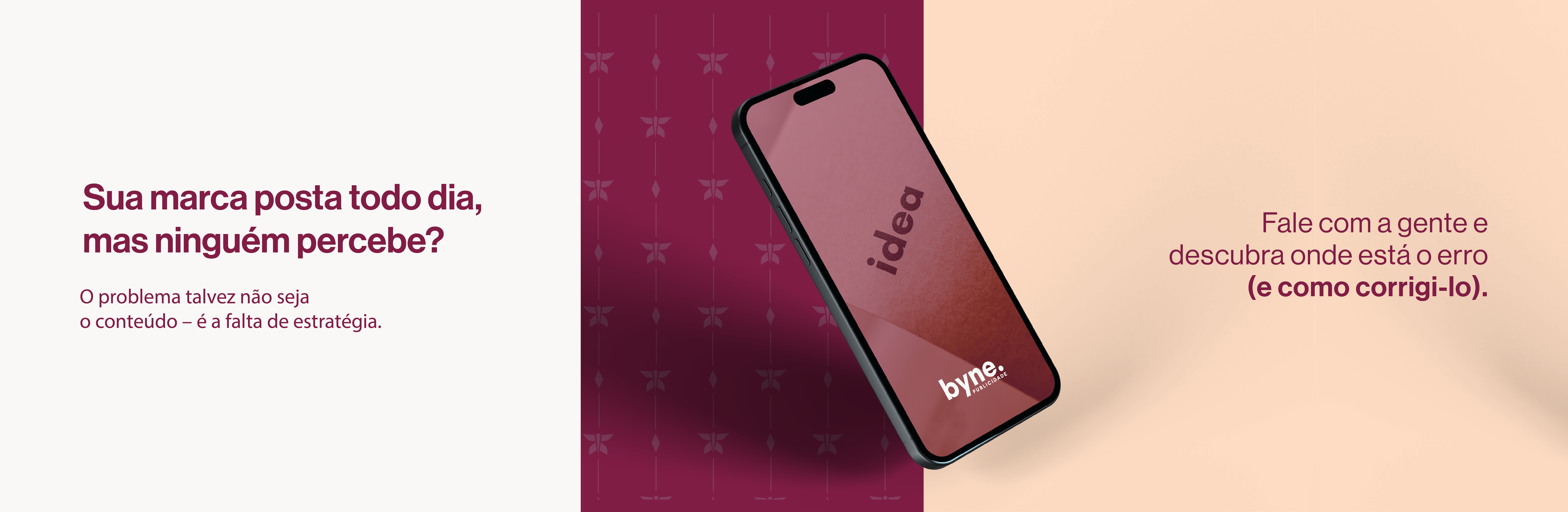 Sua marca posta todo dia, mas ninguém percebe? - BYNE Publicidade
